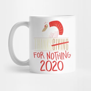 Thanksginig For Nothing Mug